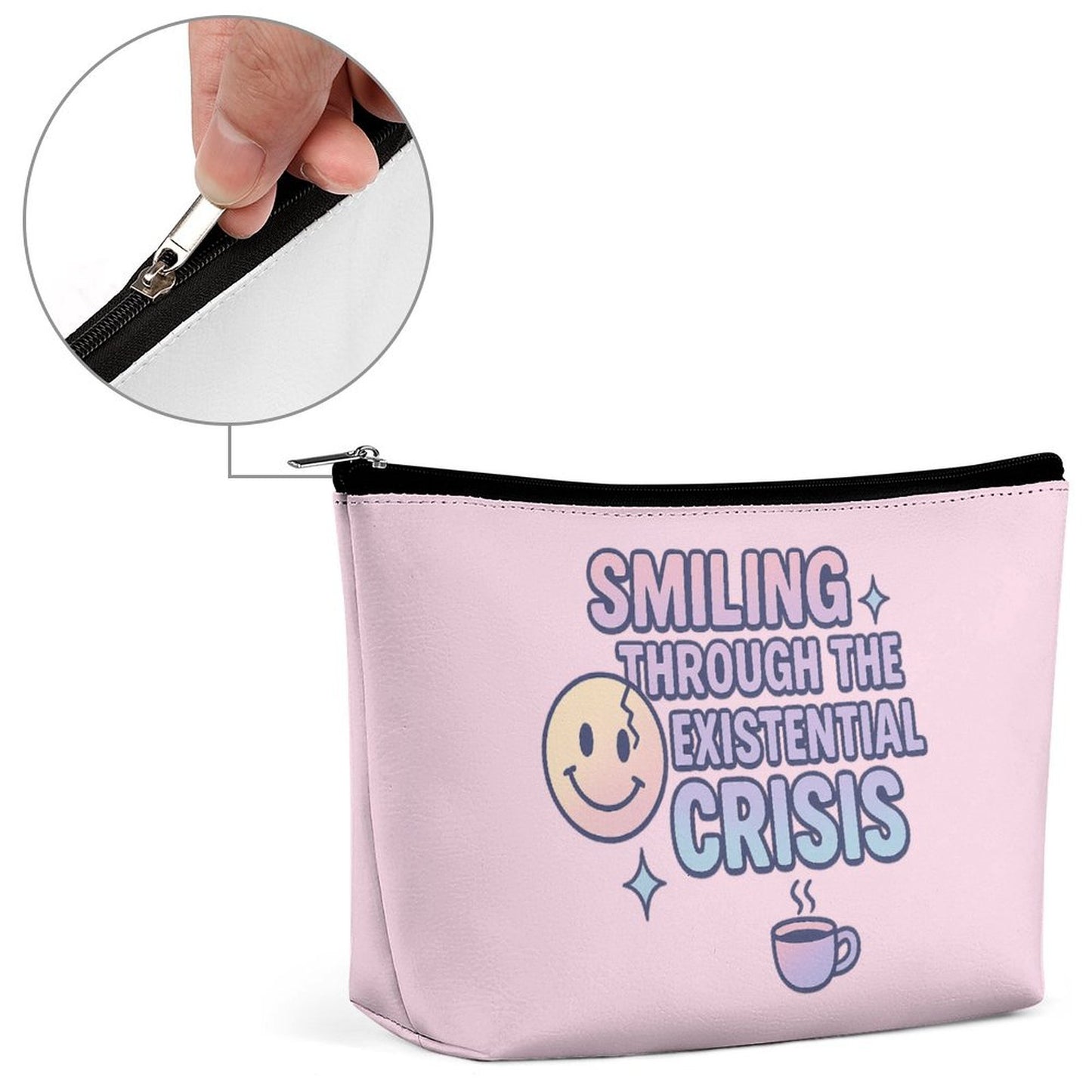 Cosmetic Bag - Smiling through the existential crisis