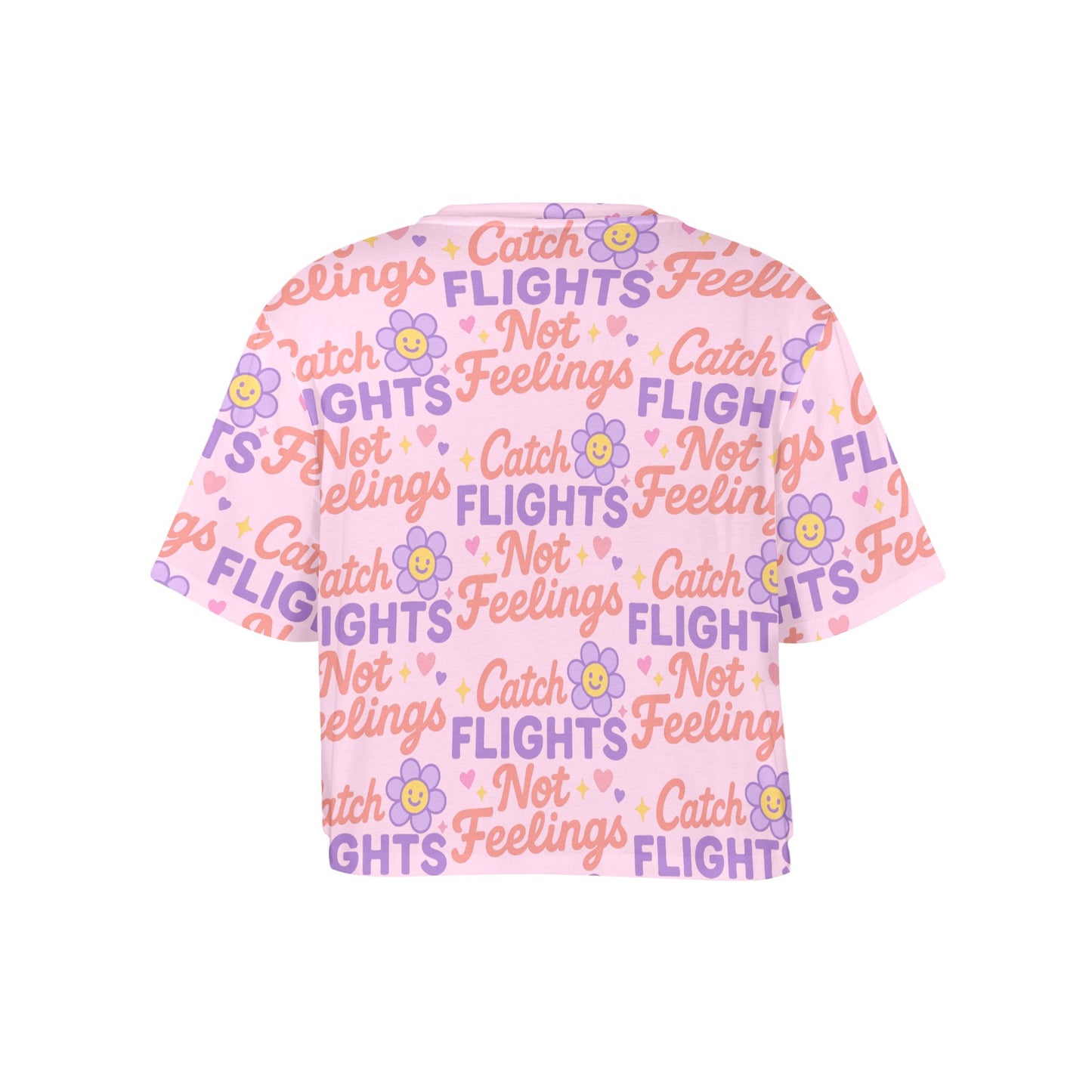 Crop Tee - Catch Flights Not Feelings