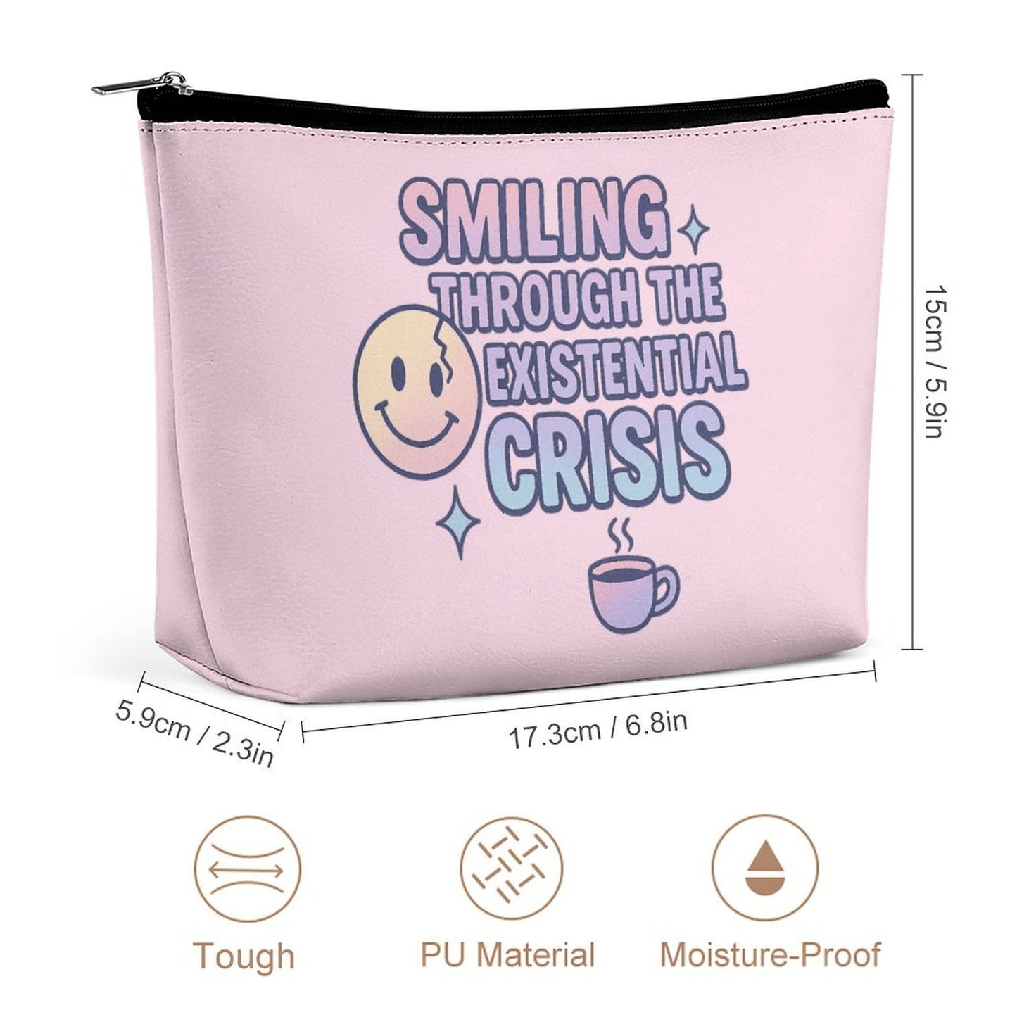 Cosmetic Bag - Smiling through the existential crisis