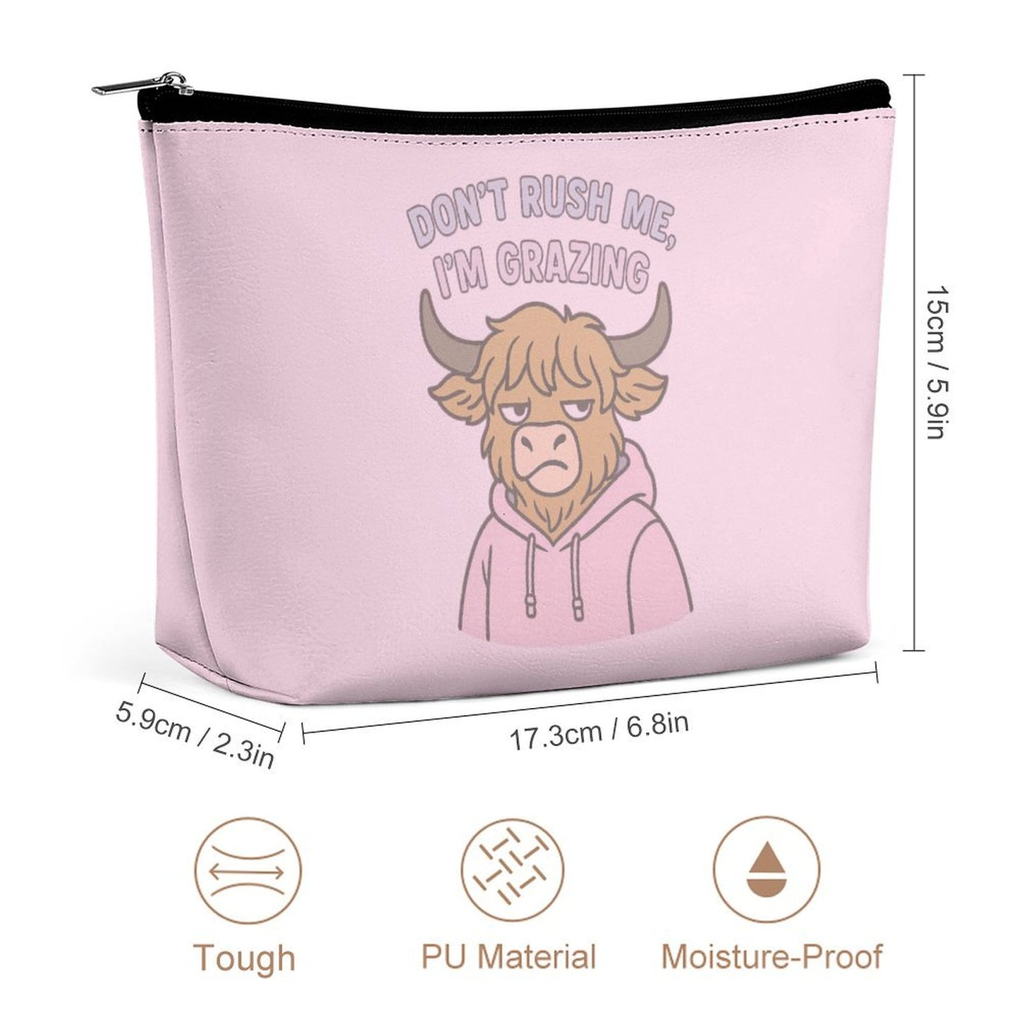 Cosmetic Bag - Don't Rush Me I'm Grazing- Cow