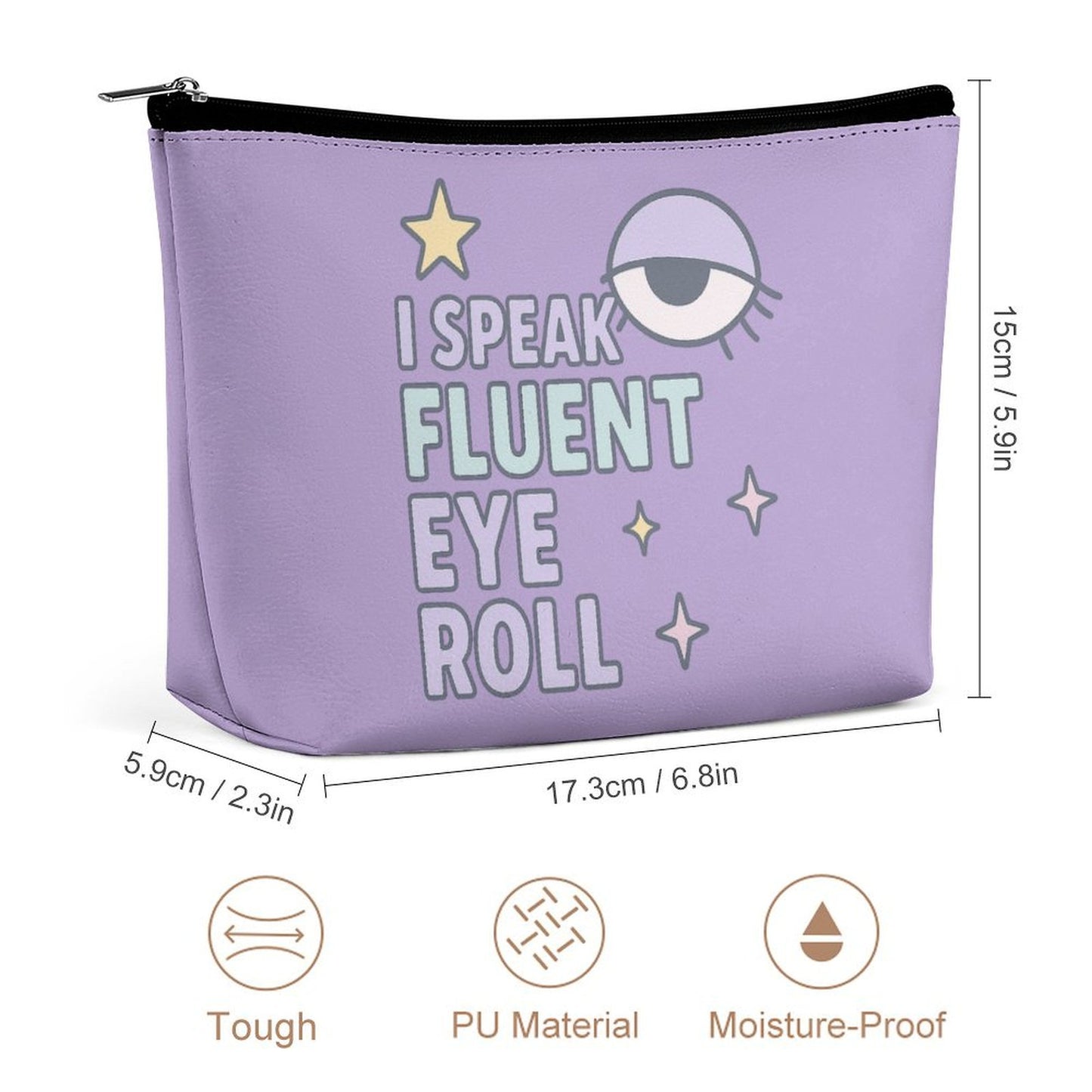Cosmetic Bag - I speak fluent eye roll