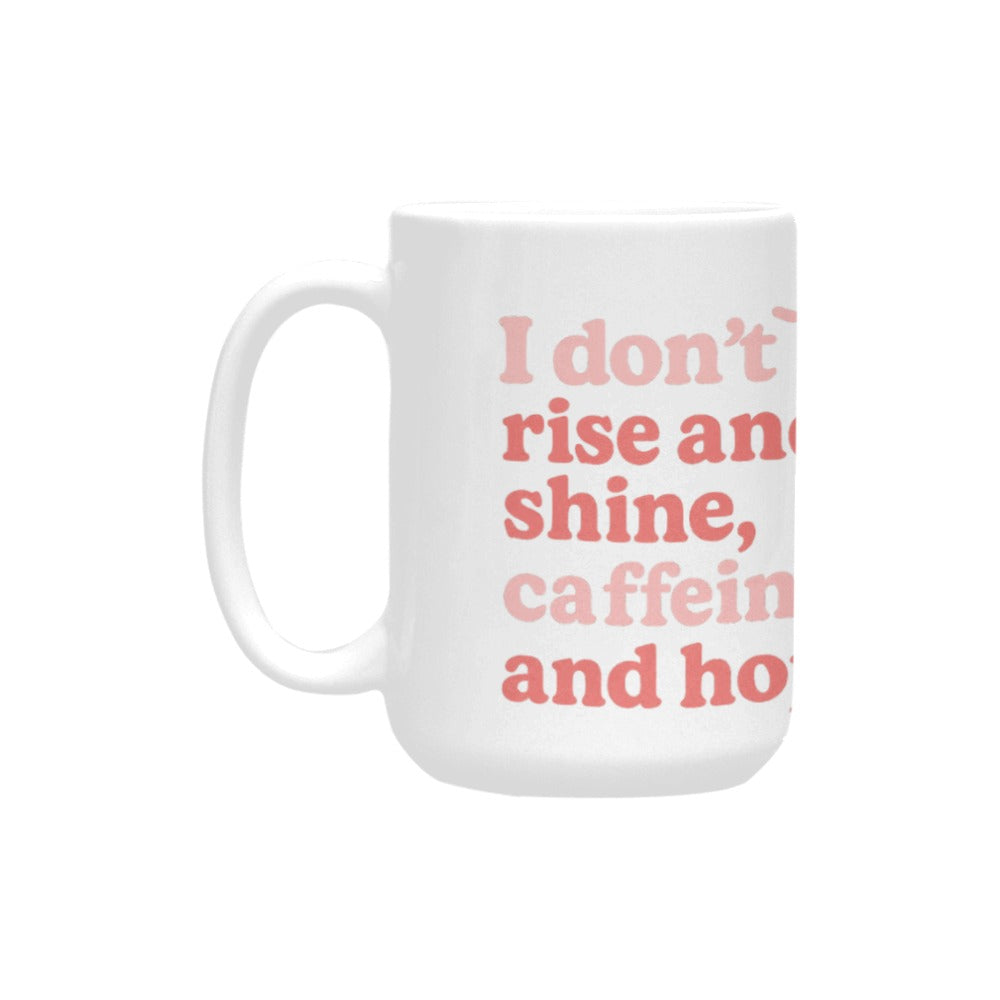 Rise & Shine Custom Ceramic Mug (15OZ)