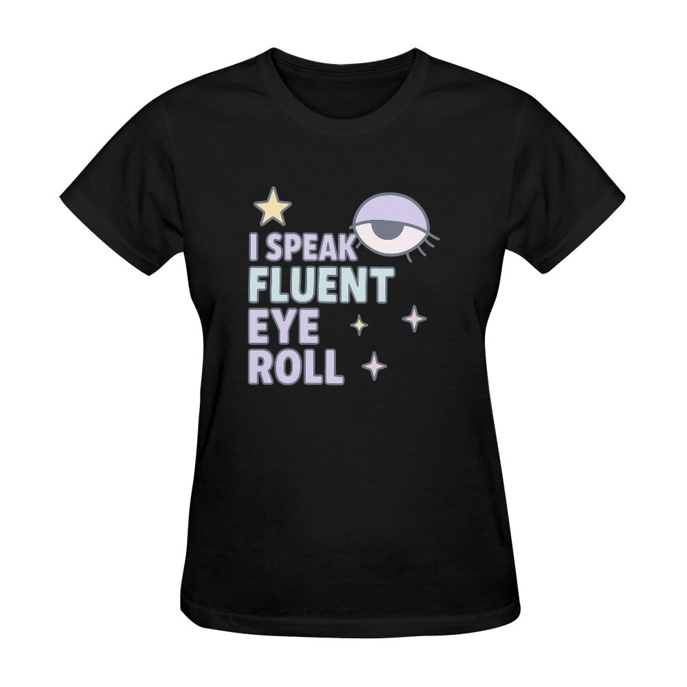 I Speak Fluent Eye Roll - Cotton T-Shirt