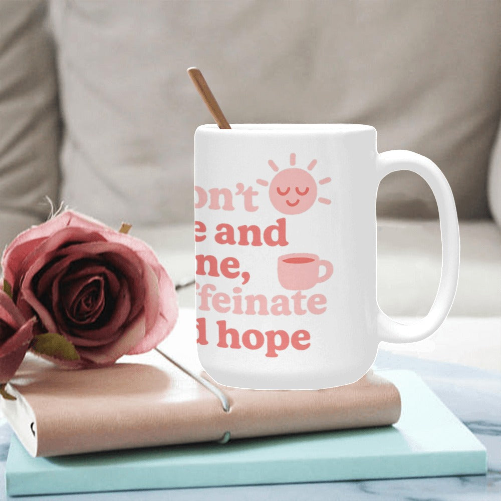 Rise & Shine Custom Ceramic Mug (15OZ)