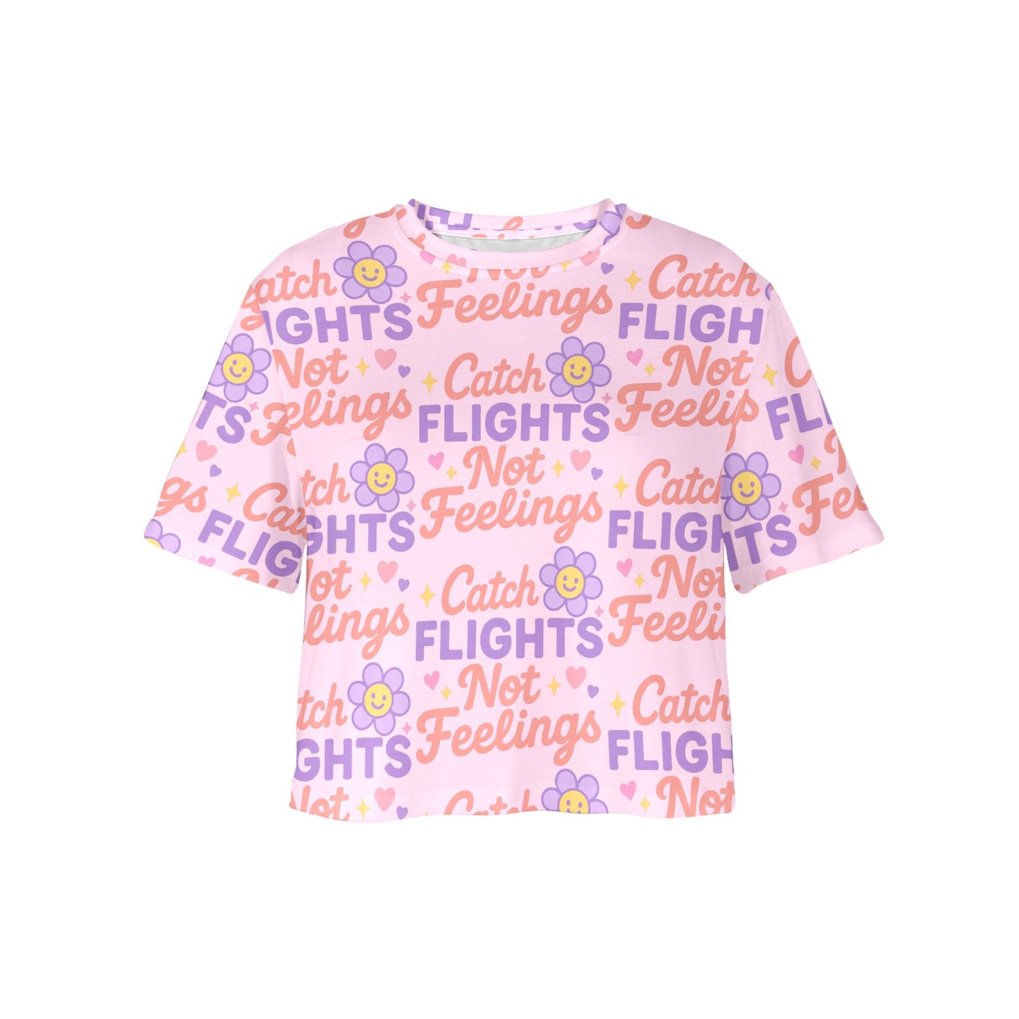 Crop Tee - Catch Flights Not Feelings