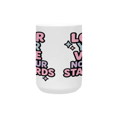 Lower your voice, not your standards Custom Ceramic Mug (15OZ)