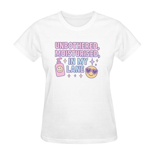 Moisturised, Unbothered & In My Lane - Cotton T-Shirt