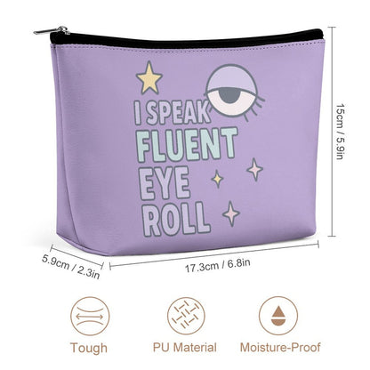Cosmetic Bag - I speak fluent eye roll