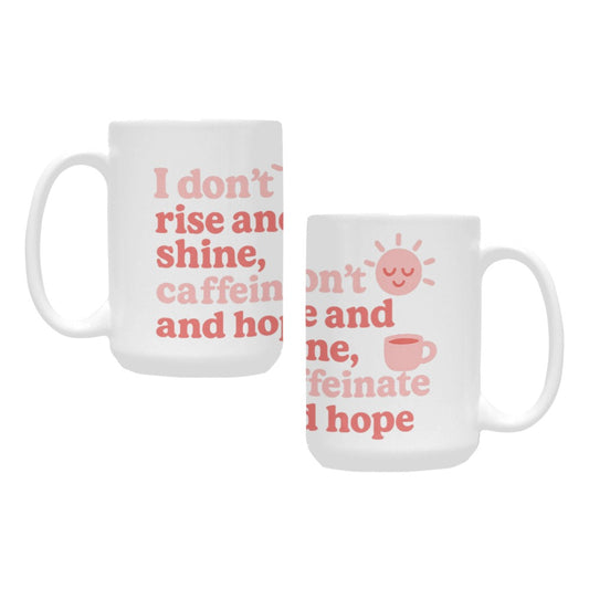 Rise & Shine Custom Ceramic Mug (15OZ)