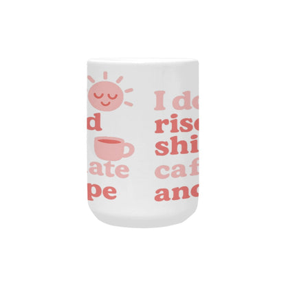 Rise & Shine Custom Ceramic Mug (15OZ)