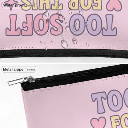 Cosmetic Bag - Too soft for this world too sharp for your BS
