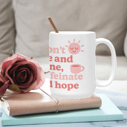 Rise & Shine Custom Ceramic Mug (15OZ)