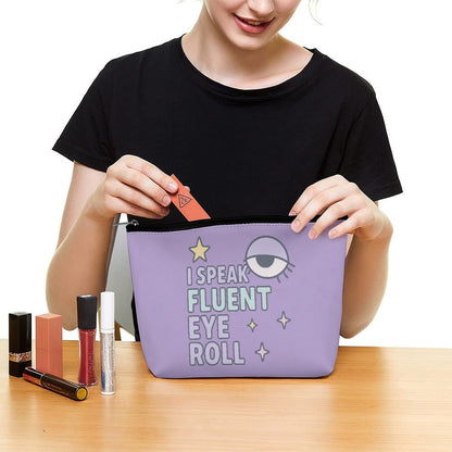 Cosmetic Bag - I speak fluent eye roll